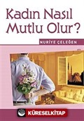 Kadın Nasıl Mutlu Olur