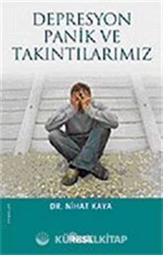 Depresyon Panik ve Takıntılarımız