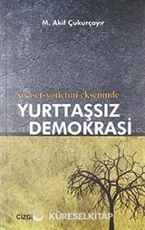 Siyaset-Yönetim Ekseninde Yurttaşsız Demokrasi
