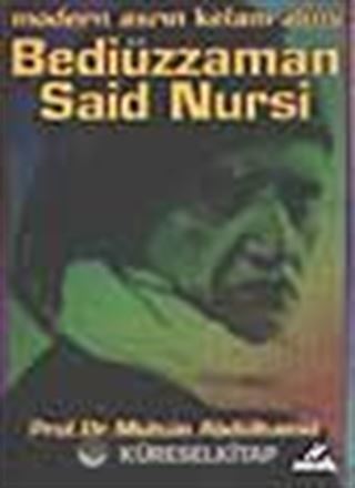 Modern Asrın Kelam Alimi Bediüzzaman Said Nursi