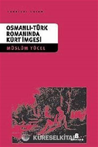 Osmanlı-Türk Romanında Kürt İmgesi