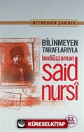 Bilinmeyen Taraflarıyla Bediüzzaman Said Nursi (karton kapak)