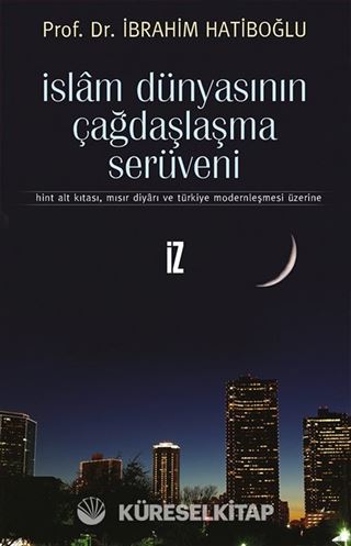 İslam Dünyasının Çağdaşlaşma Serüveni