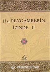 Hz. Peygamberin İzinde-II