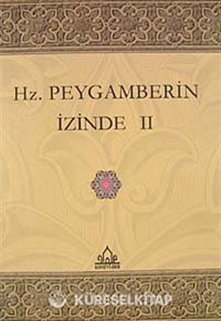 Hz. Peygamberin İzinde-II