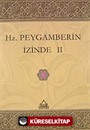 Hz. Peygamberin İzinde-II