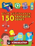 Bilim Kütüphanem 150 Fantastik Deney