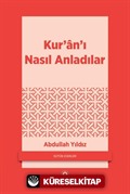 Kur'an'ı Nasıl Anladılar?