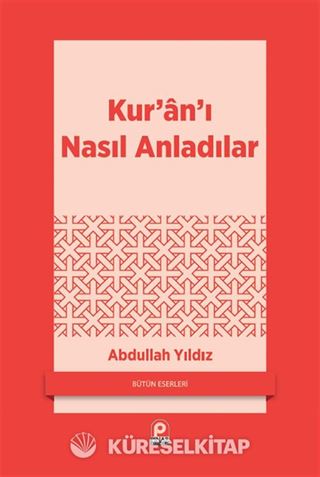 Kur'an'ı Nasıl Anladılar?