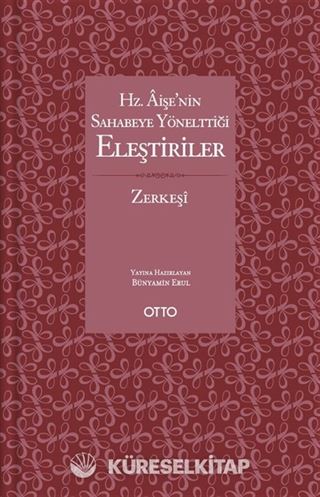 Hz. Aişe'nin Sahabeye Yönelttiği Eleştiriler