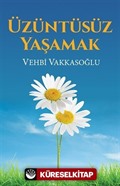 Üzüntüsüz Yaşamak