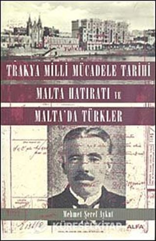 Trakya Milli Mücadele Tarihi Malta Hatıratı ve Malta'da Türkler