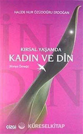 Kırsal Yaşamda Kadın ve Din (Konya Örneği)