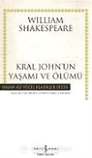 Kral John'un Yaşamı ve Ölümü (Ciltli)