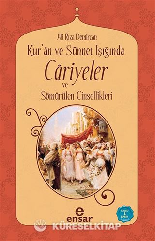 Kur'an ve Sünnet Işığında Cariyeler ve Sömürülen Cinsellikler