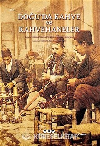 Doğu'da Kahve ve Kahvehaneler