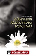 Gülenlerin Ağlayanlara Borcu Var