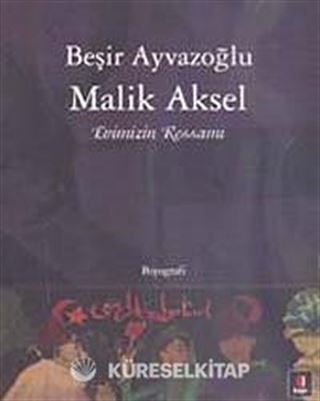 Malik Aksel Evimizin Ressamı