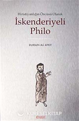 Hıristiyanlığın Öncüsü Olarak İskenderiyeli Philo