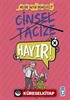 Cinsel Tacize Hayır!! / Nelere Hayır Demeliyiz?