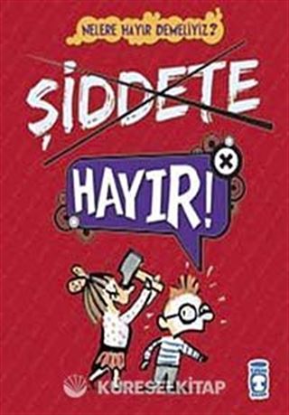 Şiddete Hayır! / Nelere Hayır Demeliyiz?