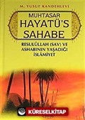 Muhtasar Hayatü's Sahabe (Ciltli) (1.hamur) Resulullah (sav.) ve Ashabının Yaşadığı İslamiyet