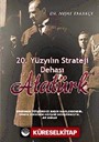 20. Yüzyılın Strateji Dehası Atatürk