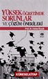 Yüksek Öğretimde Sorunlar ve Çözüm Önerileri