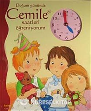 Doğum Gününde Cemile ile Saatleri Öğreniyorum