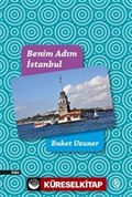 Benim Adım İstanbul (Renkli Resimli Ciltli)