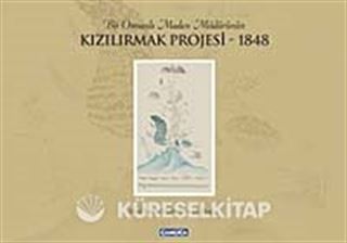 Bir Osmanlı Maden Müdürünün Kızılırmak Projesi-1848