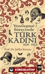 Yenileşme Sürecinde Türk Kadını (1839-1923)