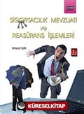 Sigortacılık Mevzuatı ve Reasürans İşlemleri