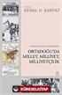 Osmanlı'dan Günümüze Ortadoğu'da Millet, Milliyet, Milliyetçilik