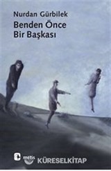 Benden Önce Bir Başkası