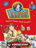 Alper Babam Kadar Güçlü müyüm?