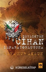 Beylik'ten Cihan İmparatorluğu'na