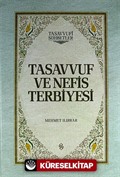 Tasavvuf ve Nefis Terbiyesi (Ciltli)