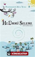 Hz. Ümmü Seleme / Peygamberimizin Mutlu Yuvası-3