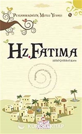 Hz. Fatıma / Peygamberimizin Mutlu Yuvası-5