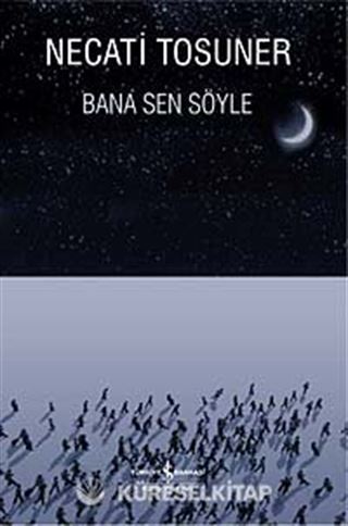 Bana Sen Söyle