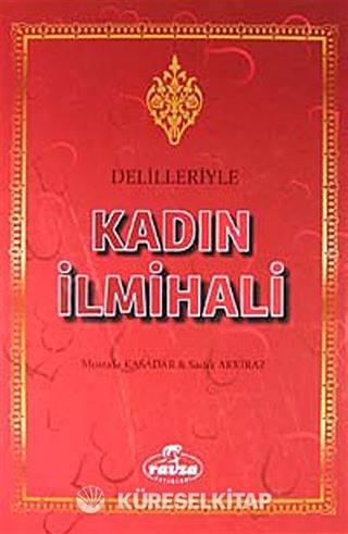 Delilleriyle Kadın İlmihali (Ciltli-Kitap Kağıdı)