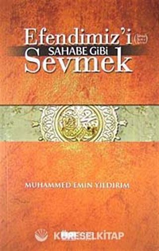Efendimiz'i Sahabe Gibi Sevmek