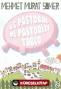 Üç Pastoral ve Pastorize Tablo