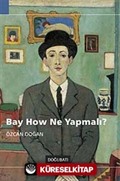 Bay How Ne Yapmalı?