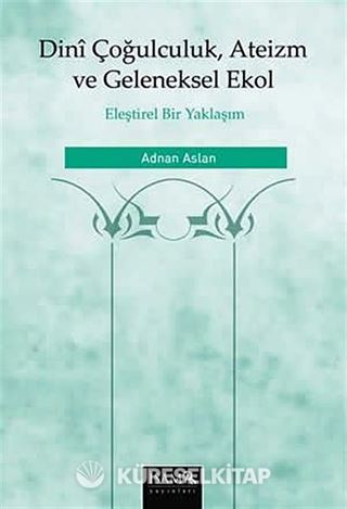 Dini Çoğulculuk Ateizm ve Geleneksel Ekol