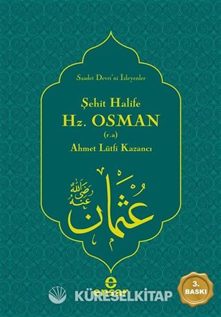 Şehit Halife Emirü'l-Mü'minin Hz. Osman (r.a.)