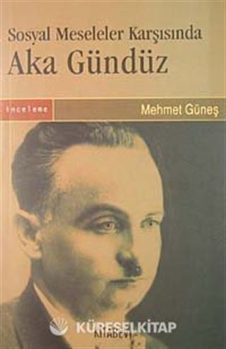 Sosyal Meseleler Karşısında Aka Gündüz