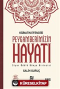 Kainatın Efendisi Peygamberimizin Hayatı (Tek Cilt)