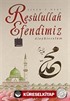 Resulullah Efendimiz Aleyhisselam / Siyer-i Nebi